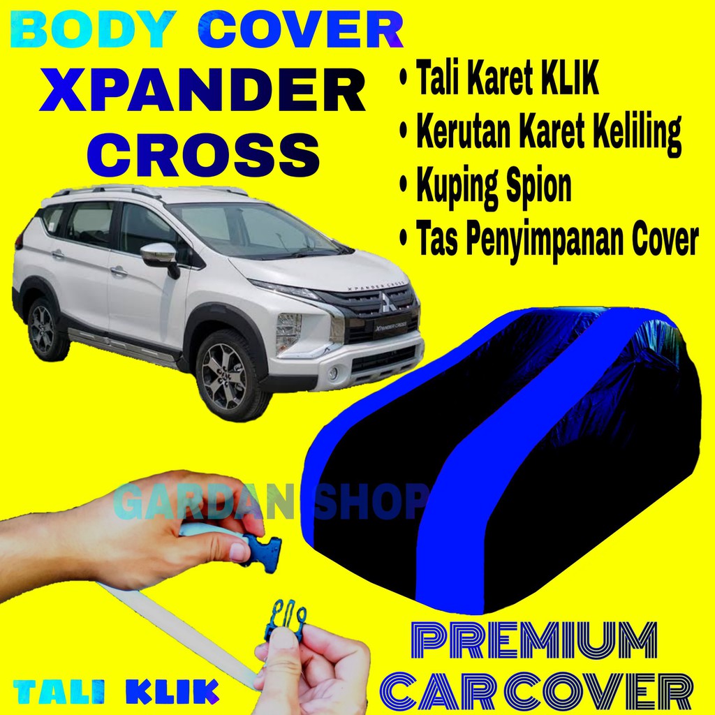 Body Cover XPANDER CROSS Sarung BIRU Penutup Pelindung Bodi Mobil Mitsubishi Xpander PREMIUM Blue