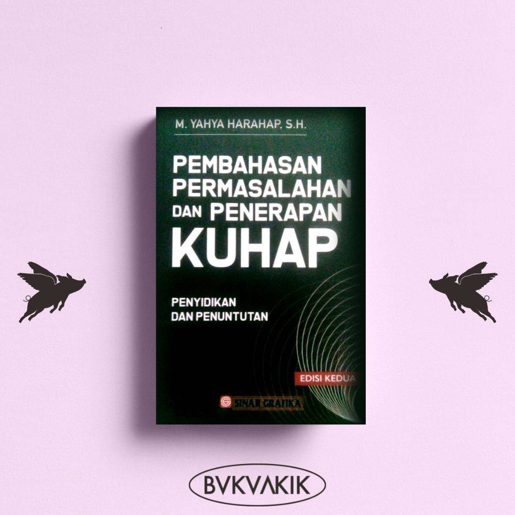 Pembahasan Permasalahan dan Penerapan KUHAP (Penyidikan &amp; Penuntutan)