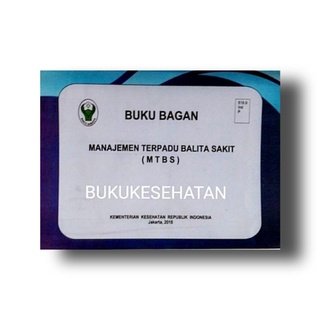 Jual BUKU BAGAN , Manajemen Terpadu Balita Sakit ( MTBS ) | Shopee ...