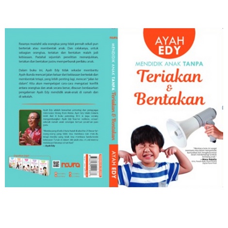 Mendidik Anak Tanpa Teriakan dan Bentakan - (Ayah Edy)