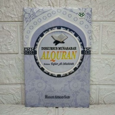 Diskursus Munasabah AL QURAN dalam Tafsir Al Misbah     Dr. Hasani Ahmad Said     AMZAH PREMIUM AJ-I