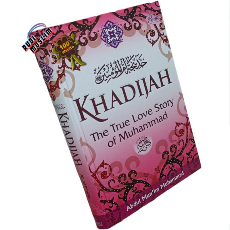 KHADIJAH The True Love Story Of Muhammad
