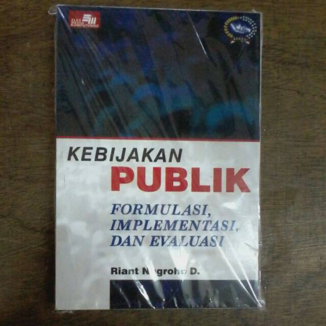 KEBIJAKAN PUBLIK FORMULASI,IMPLEMENTASI,DAN FORMULASI