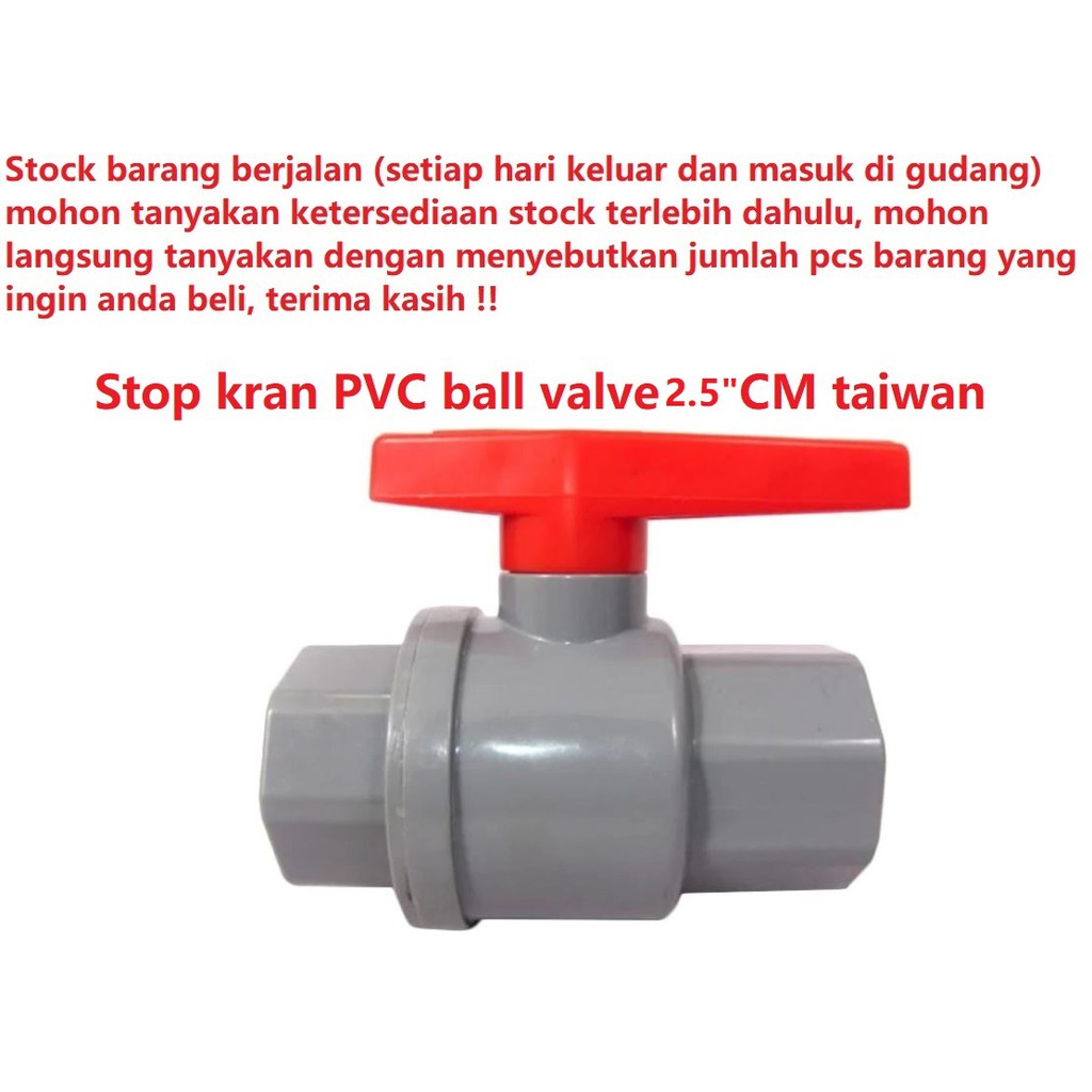 Stop kran Ball valve 2.5&quot; 2,5&quot; 2.5 inch keran PVC merk CM Taiwan AW