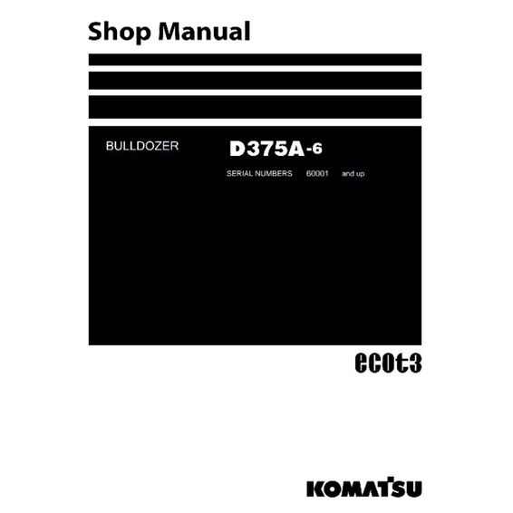 

shop manual bulldozer komatsu D375A-6