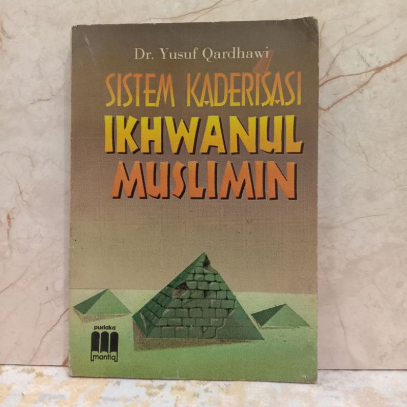 Sistem Kaderisasi Ikhwanul Muslimin oleh Dr. Yusuf Qardhawi
