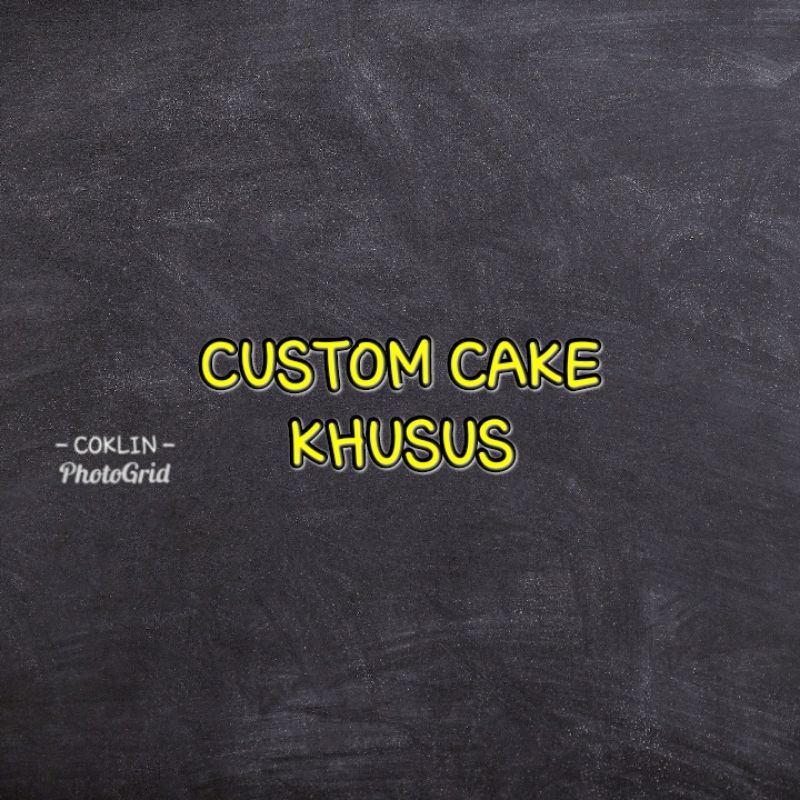 

Custom cake khusus