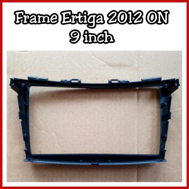 Frame Head Unit Ertiga 2012 ON Layar 9 inch