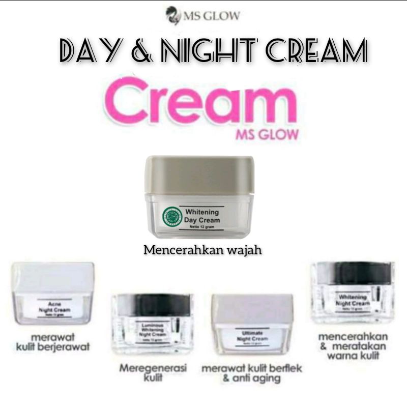 MS GLOW DAY &amp; NIGHT CREAM/WHITENING DAY CREAM,WHITENING NIGHT CREAM,ACNE NIGHT CREAM,LUMINOUS NIGHT CREAM,ULTIMATE NIGHT CREAM