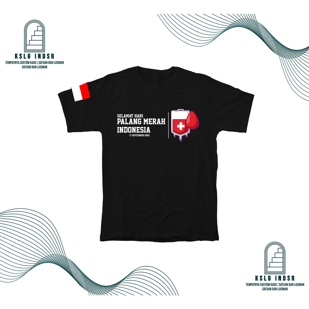 Kaos Hari Palang Merah Indonesia Dengan Donor Darah Kita Selamatkan Indonesia - Kaosilogis