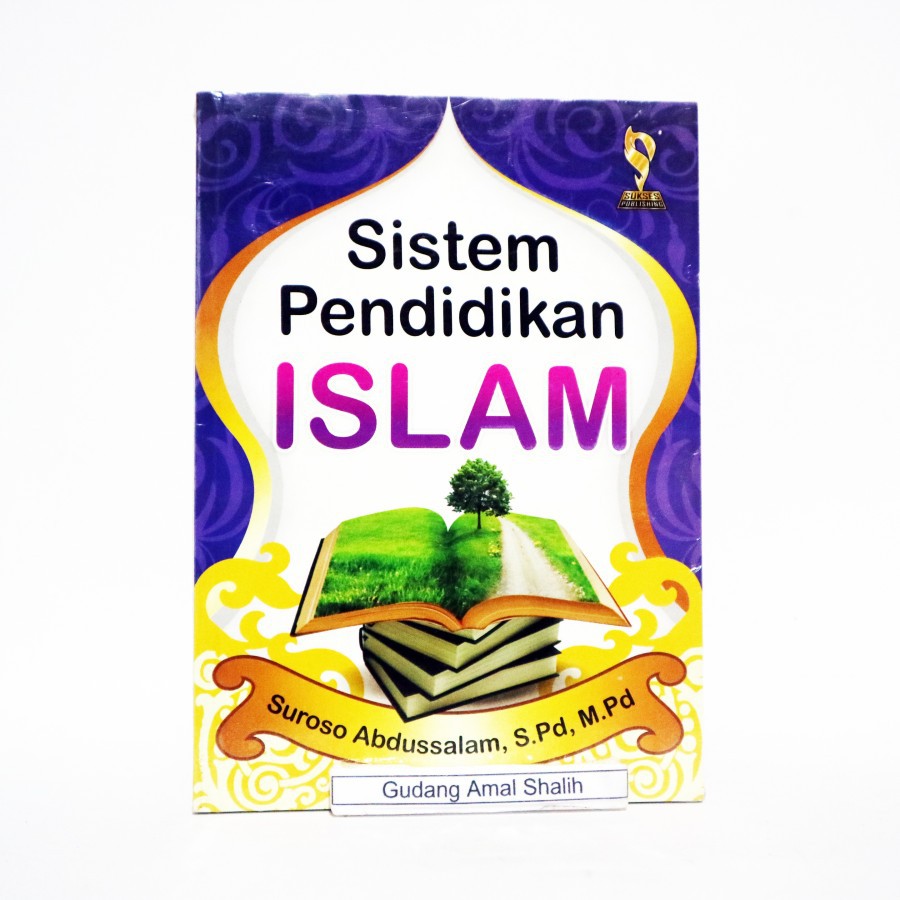 Sistem Pendidikan Islam - Sukses Publishing