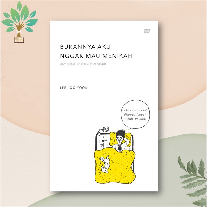 Bukannya Aku Nggak Mau Menikah - Lee Joo Yoon