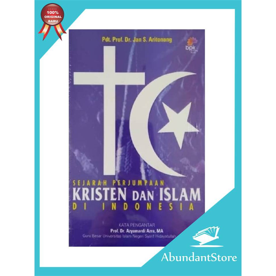 Buku Sejarah Perjumpaan Islam Dan Kristen - Jan S. Aritonang