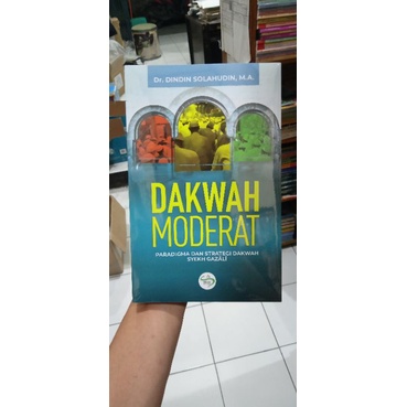 

BUKU DAKWAH MODERAT PARADIGMA DAN STRATEGI DAKWAH SYEKH GAZALI