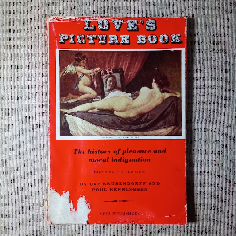 Love's Picture Book: The History of Pleasure and Moral Indignation