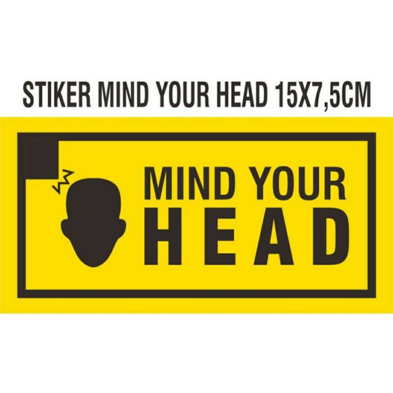

STIKER MIND YOUR HEAD 15x17,5CM