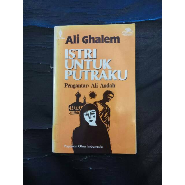 Ali ghalem - istri untuk putraku (pengantar ali audah)