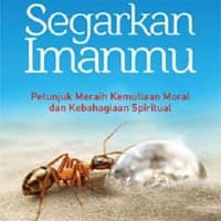 Segarkan Imanmu Petunjuk Meraih Kemuliaan by Syekh Muhammad Al-Ghazali
