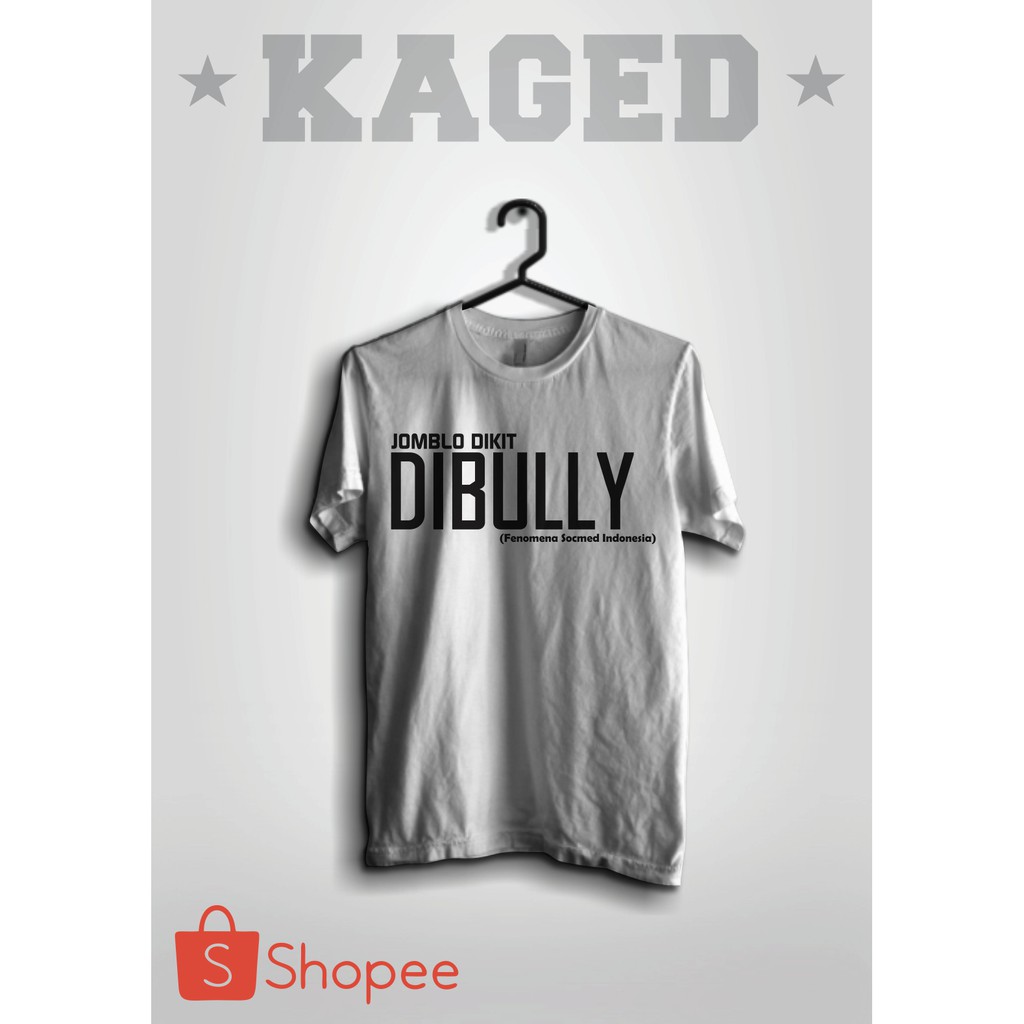 Kaos Dibully #Putih/White Kaos Jomblo Kaos Di Bully Kaos Sosmed Kaos Humor