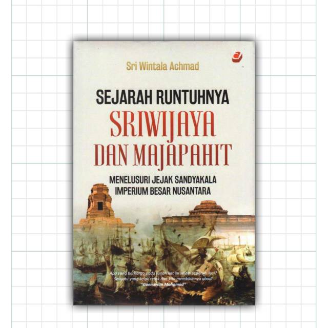 SEJARAH RUNTUHNYA SRIWIJAYA DAN MAJAPAHIT -Menelusuri Jejak Sandyakala Imperium Besar Nusantara