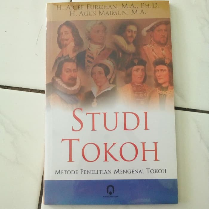 ORIGINAL BUKU STUDI TOKOH METODE PENELITIAN MENGENAI TOKOH - ARIEF FURCHAN