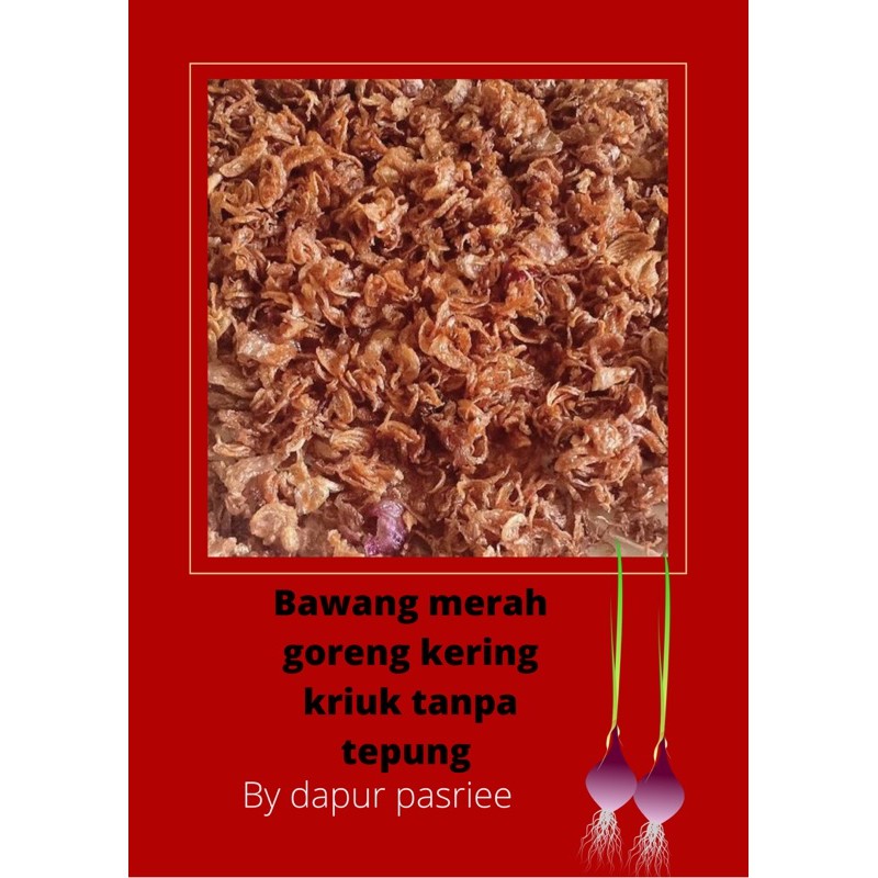 

BAWANG MERAH GORENG PILIHAN super KRIUK TANPA TEPUNG kemasan 135 gram