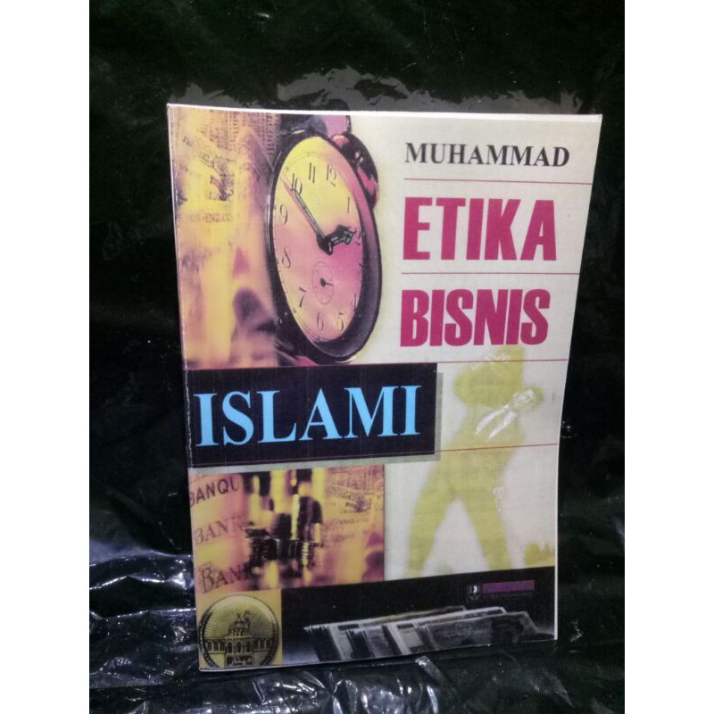 ETIKA BISNIS ISLAMI BY MUHAMMAD