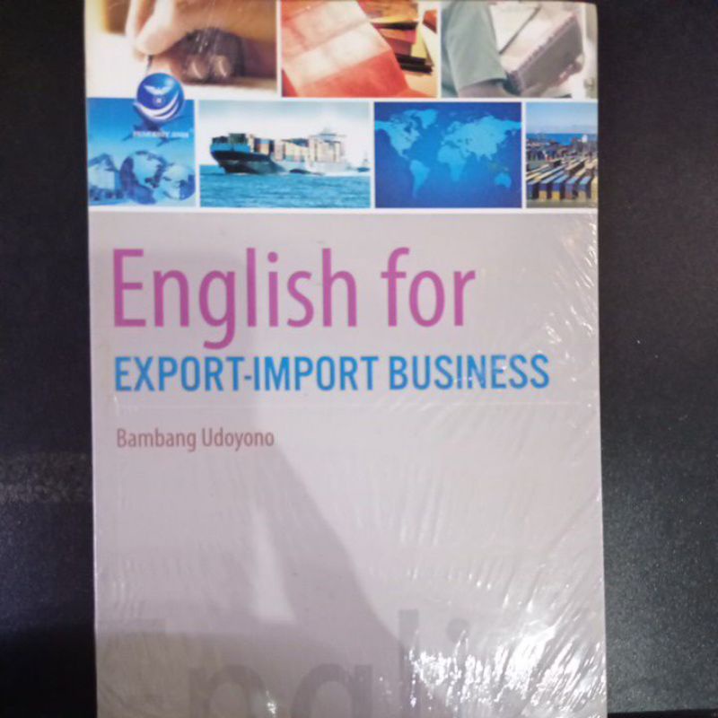 Jual Buku ENGLISH FOR EXPORT-IMPORT BUSINESS. By Bambang Udoyono ...