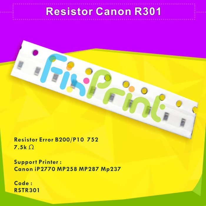 Resistor Canon R301 Error B200 P10 752 R-301 Mainboard Printer IP2270 MP258 MP287 MP237