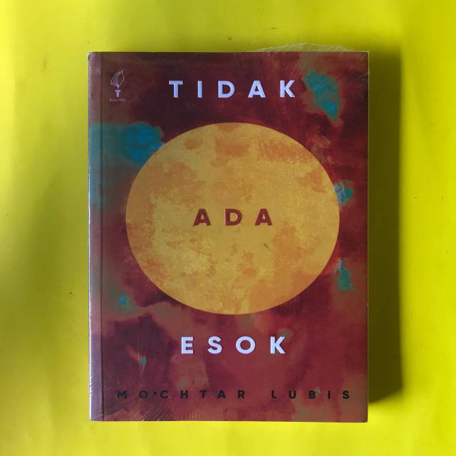 Tidak Ada Esok - Mochtar Lubis