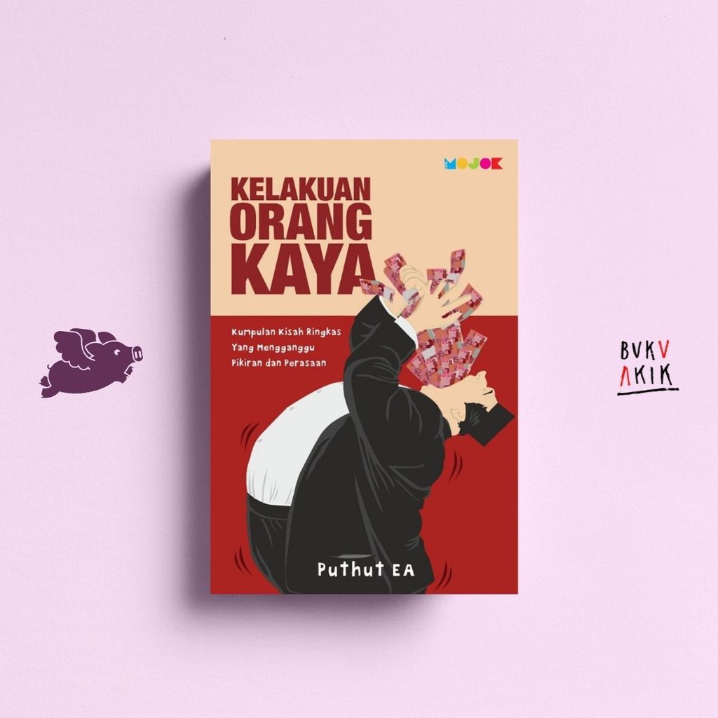 Kelakuan Orang Kaya - Puthut EA