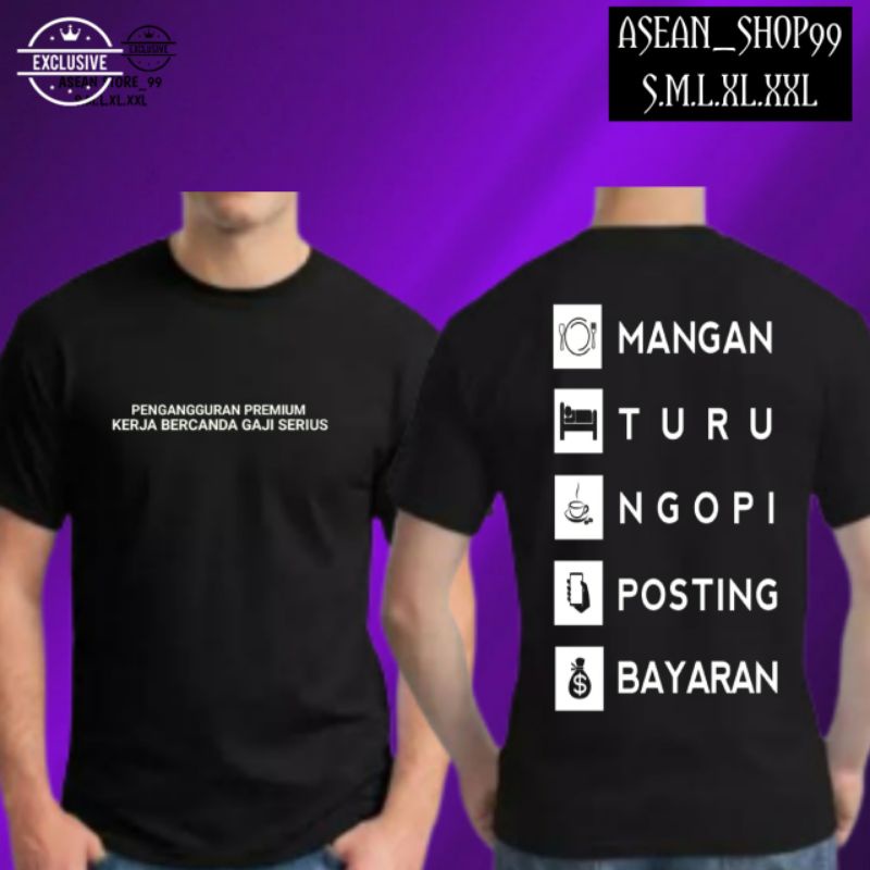 kaos baju penggangguran premium kerja bercanda mangan turu ngopi posting bayaran/combed30s