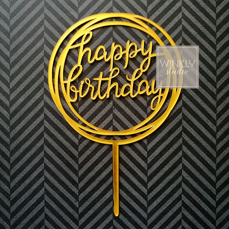 Acrylic Cake Topper Happy Birthday / Topper Akrilik Kue Ulang Tahun / Toper Kue Tart Bulat Gold