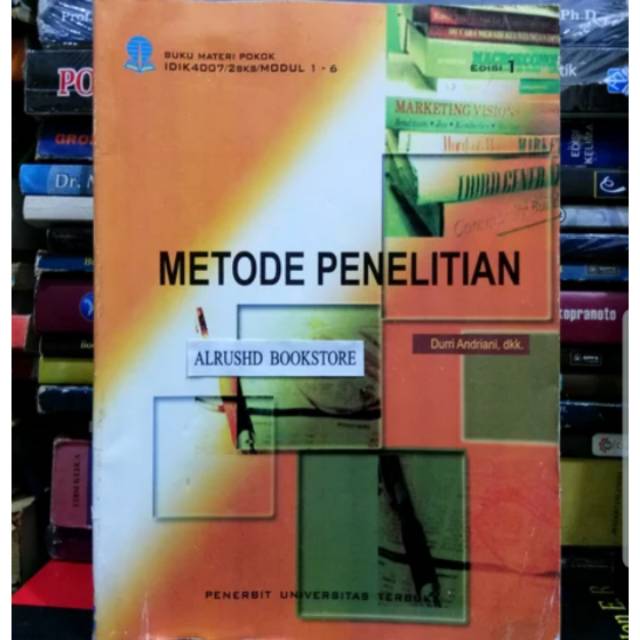 

Buku Original - METODE PENELITIAN Edisi 1- Oleh : Durri Andriani dkk - Universitas Terbuka