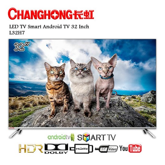 TV LED CHANGHONG DIGITAL SMART ANDROID 32 INCH 32H7