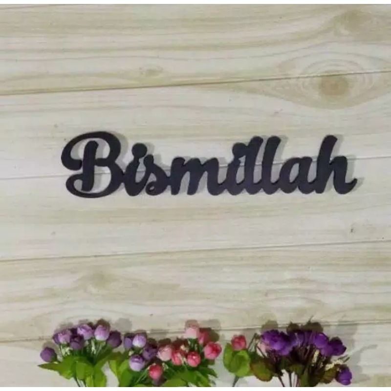 tulisan Bismillah dari kayu (jati/mahoni) untuk pajangan atau hiasan dinding