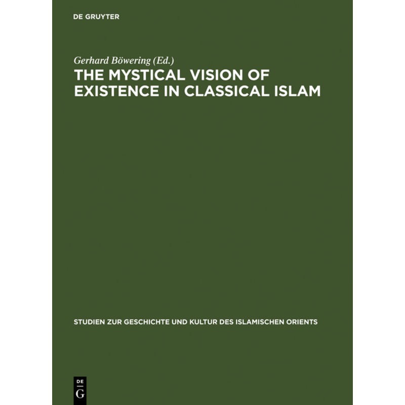 The Mystical Vision of Existence in Classical Islam : The Qur'anic Hermeneutics of Sahl At-Tustari