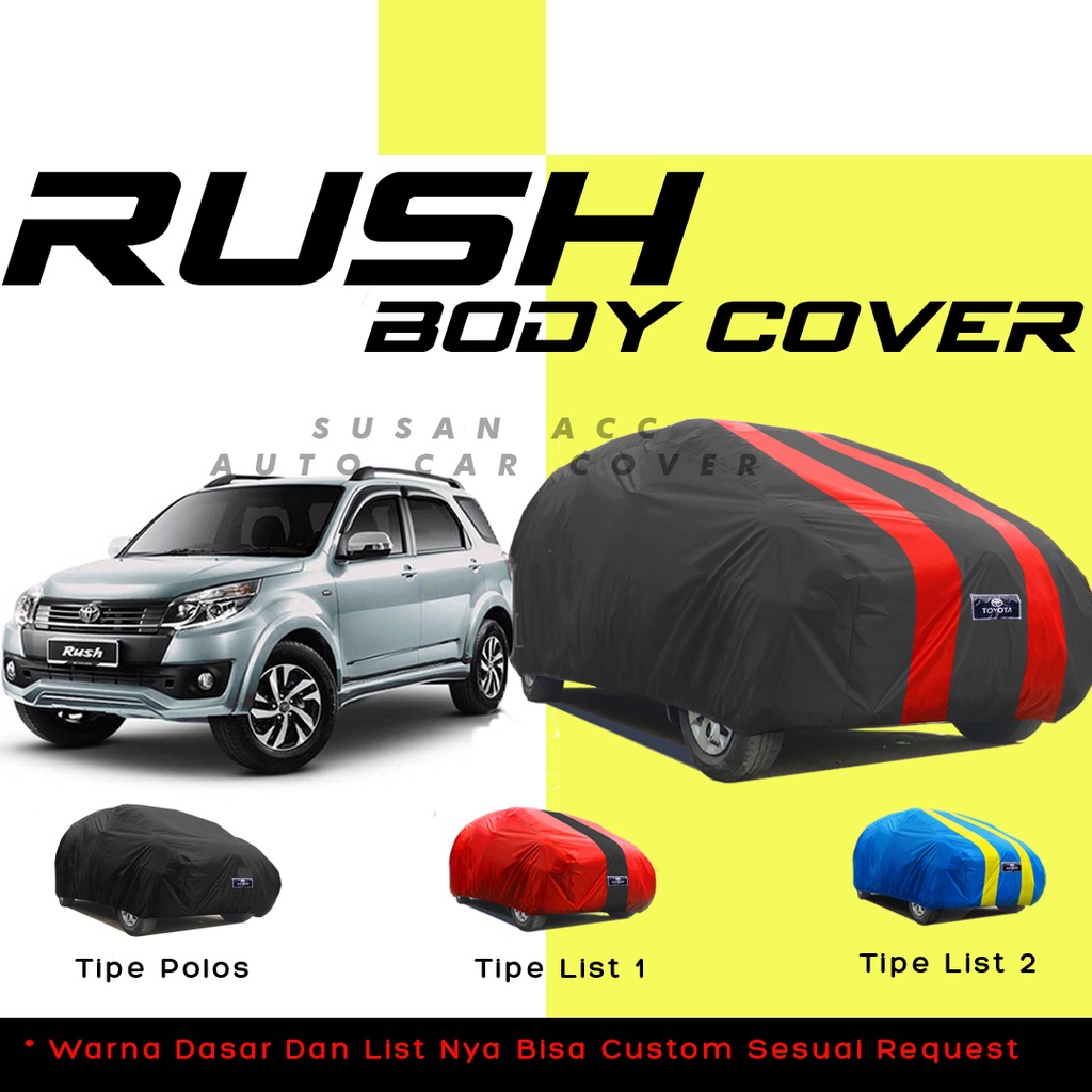 Body Cover Mobil Rush Sarung Mobil Rush/Rush Lama/Terios/Terios Lama/terios konde/terios konde lama/all new rush/new rush/new terios/livina/grand livina/avanza/xenia/calya/sigra/brio