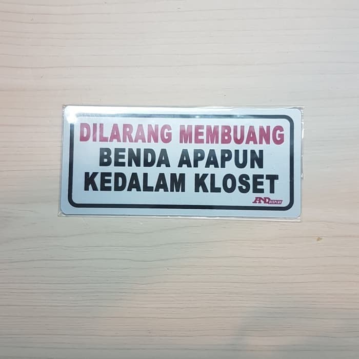 SIGN LABEL SEMI PLAT DILARANG MEMBUANG BENDA APAPUN KE KLOSET