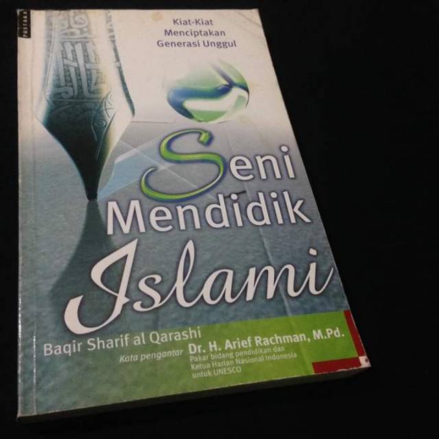SENI MENDIDIK ISLAMI - Mendidik Anak Secara Islami - Baqir Sharif al Qarashi - Buku Ahlulbait