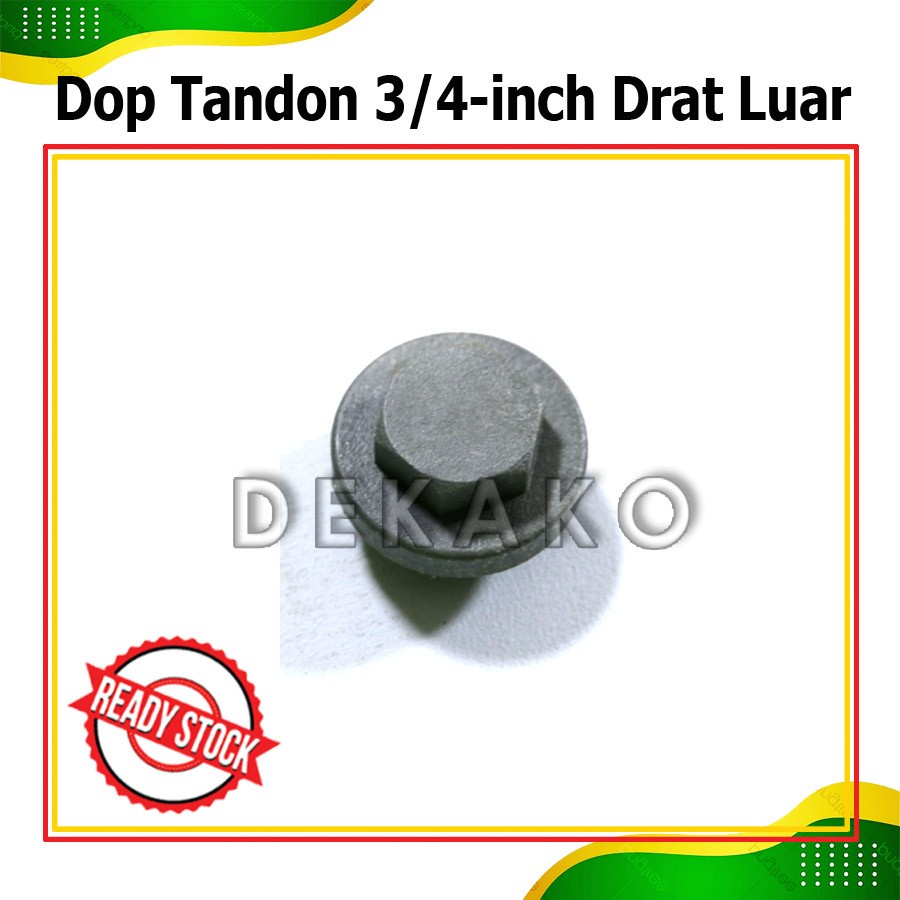 Dop Tandon 3/4 inch Drat Luar