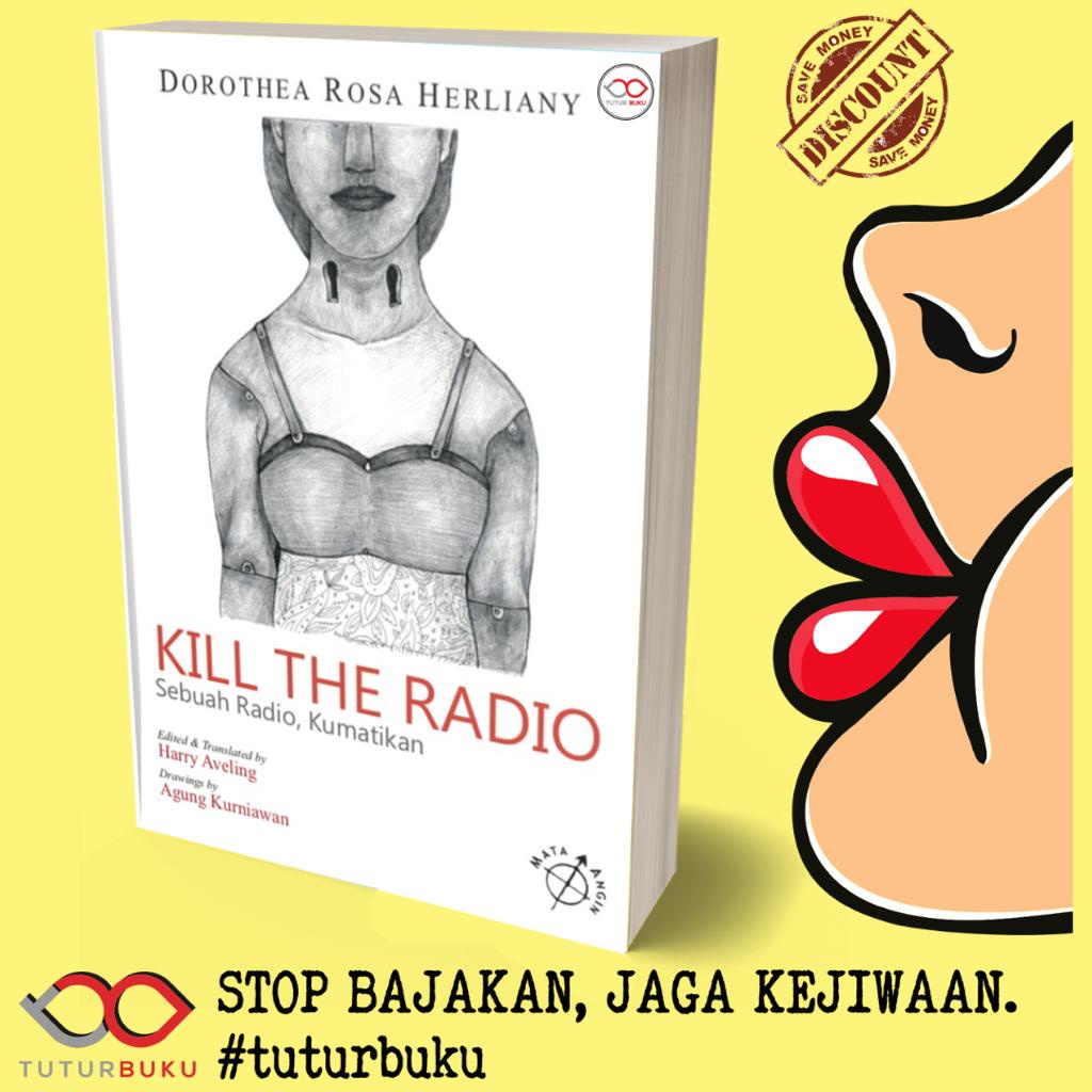 Kill The Radio - Sebuah Radio Kumatikan - Dorothea Rosa Herliany