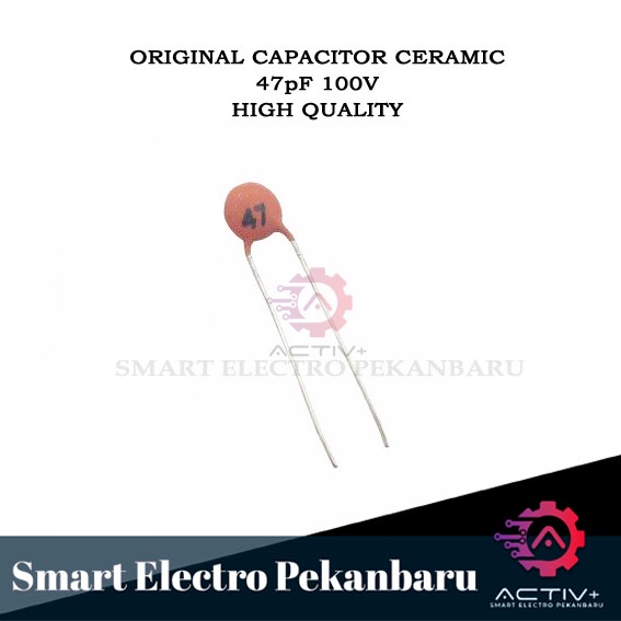 ORIGINAL CAPACITOR CERAMIC 47pF 100V KAPASITOR KERAMIK 47 pF 100 V CERAMIC CAPASITOR 47 ORIGINAL 47 