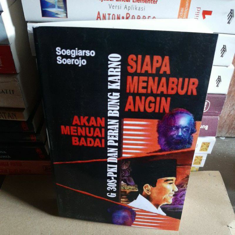 SIAPA MENABUR ANGIN AKAN MENUAI BADAI G 30S PKI DAN PERAN BUNG KARNO " SOEGIARSO