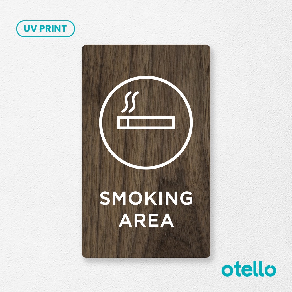 Otello - Papan Smoking Area Sign Board Kayu Print UV Signage Label Sticker 3D Timbul Larangan Stiker Ruangan