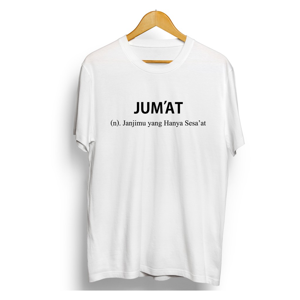 Tebal Kaos Jumat Xs S M L Xl Xxl Katun Combed 24s Kaos Kata Kata Kaos Keren Kaos Unik Kaos Quotes Shopee Indonesia