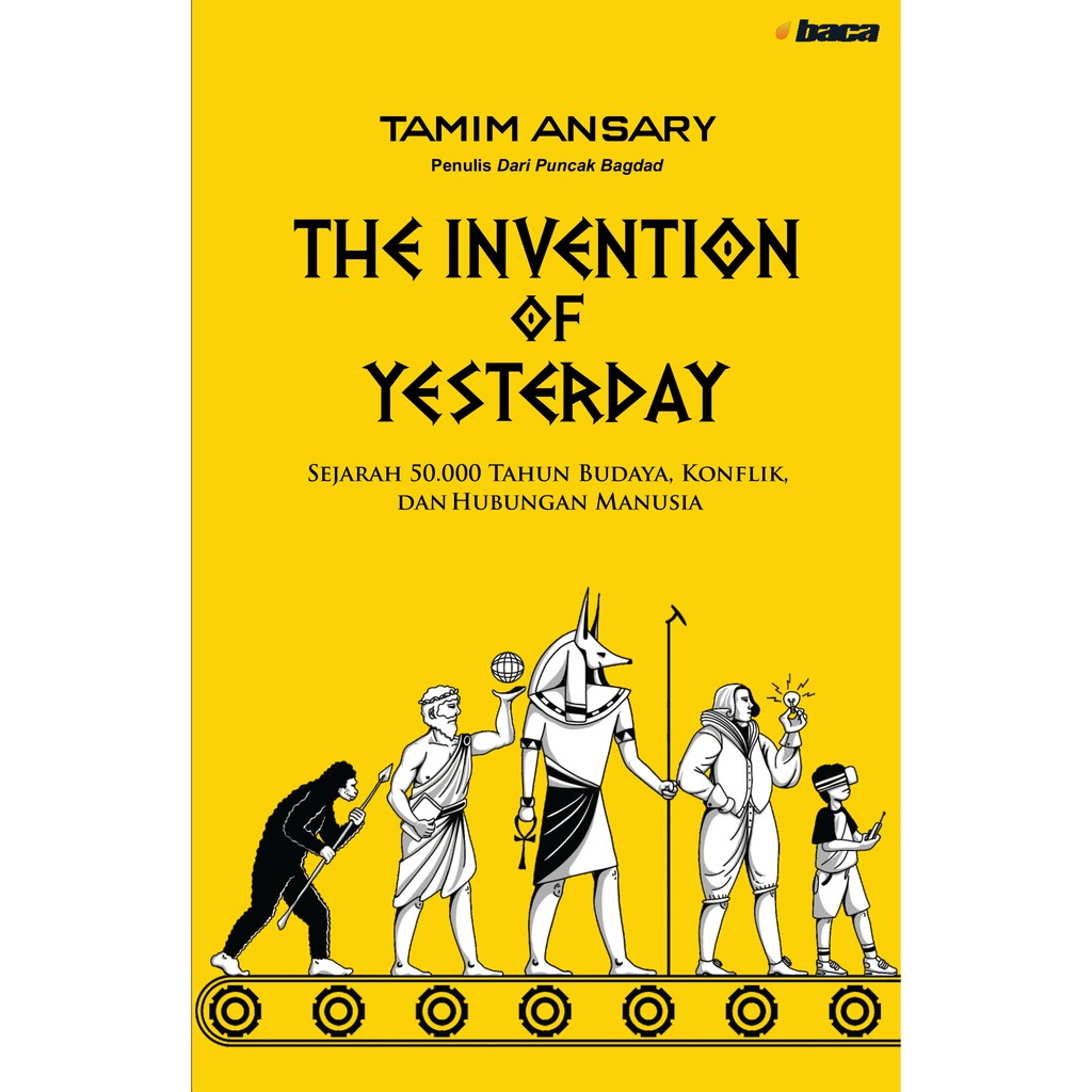 Buku The Invention of Yesterday - Tamim Ansary ORIGINAL