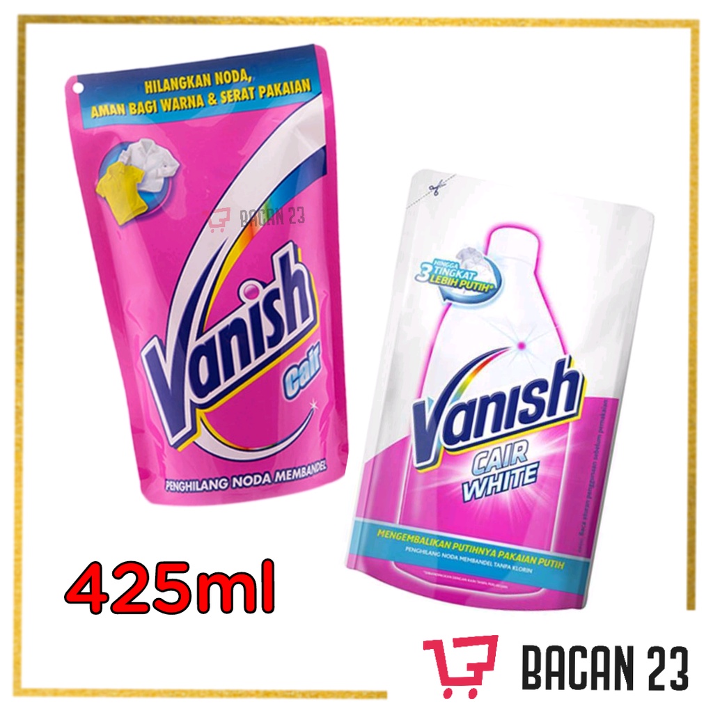 Vanish Cair ( 425 ml ) ( White - Pink ) / Pengilang Noda Pakaian / Deterjen Cair /  Bacan 23 - Bacan23