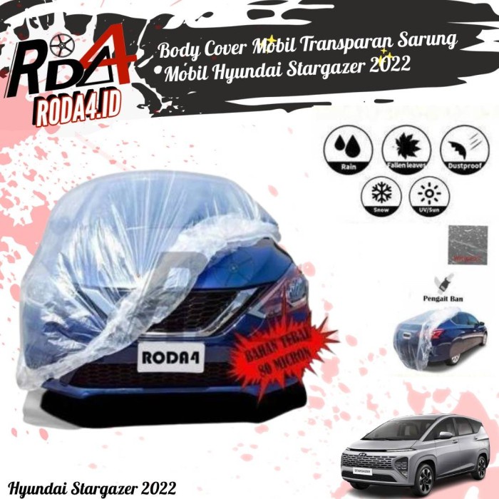 Body Cover Transparan Sarung Selimut Mobil Hyundai Stargazer 2022