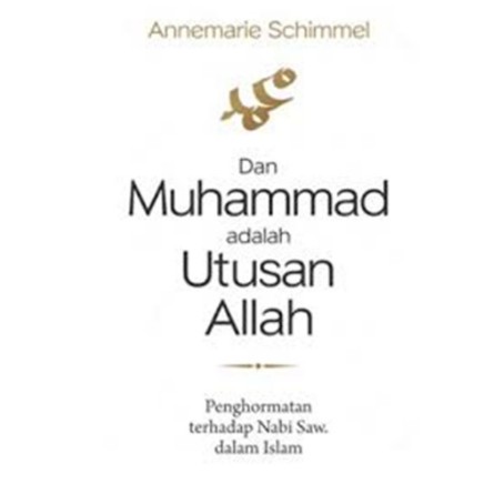 Dan Muhammad Adalah Utusan Allah | Annemarie Schimmel